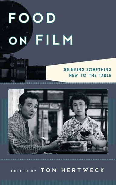 Tom Hertweck - Food on Film, Inbunden