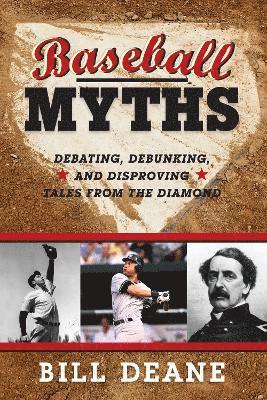 Bill Deane - Baseball Myths, Häftad