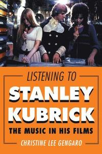 bokomslag Listening to Stanley Kubrick