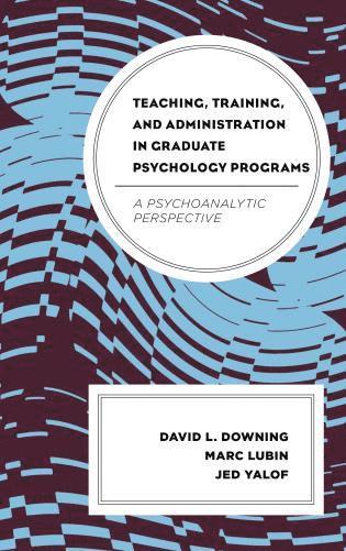 David L. Downing, Marc Lubin, Jed Yalof - Teaching, Training, and Administration in Graduate Psychology Programs, Inbunden