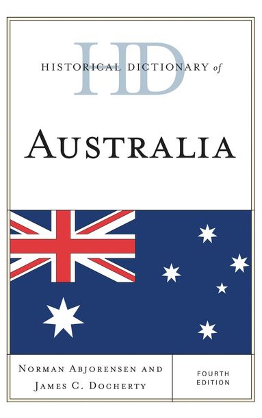 Norman Abjorensen, James C. Docherty - Historical Dictionary of Australia, Inbunden