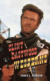 bokomslag The Clint Eastwood Westerns