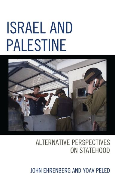 John Ehrenberg, Yoav Peled - Israel and Palestine, Inbunden
