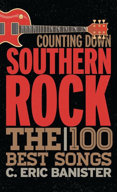 C. Eric Banister - Counting Down Southern Rock, Inbunden