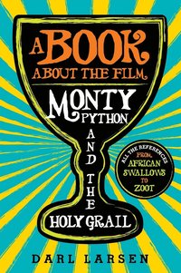 bokomslag A Book about the Film Monty Python and the Holy Grail
