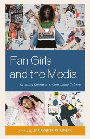Adrienne Trier-Bieniek - Fan Girls and the Media, Inbunden