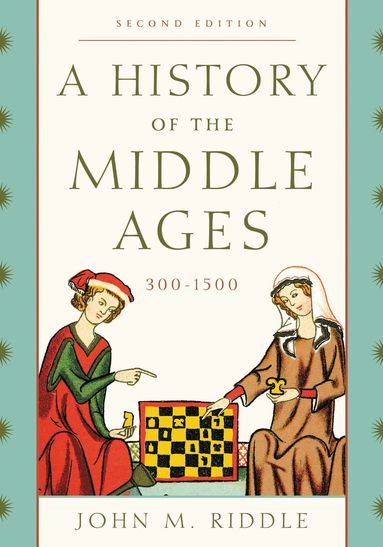 John M. Riddle - History of the Middle Ages, 300–1500, Häftad