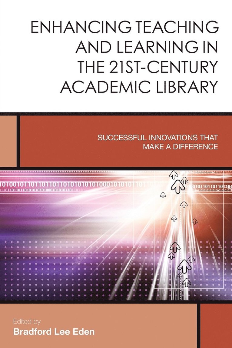Enhancing Teaching and Learning in the 21st-Century Academic Library 1