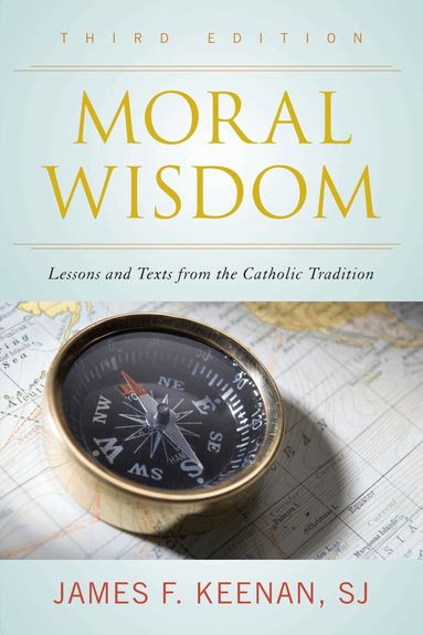 James F. Keenan SJ - Moral Wisdom, Häftad
