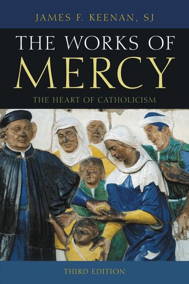 James F. Keenan SJ - Works of Mercy, Inbunden