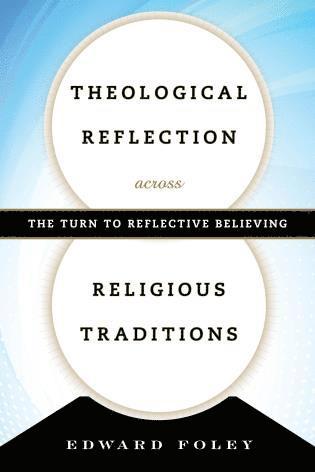 Edward Foley Capuchin, Capuchin Foley, Edward, Edward Foley - Theological Reflection across Religious Traditions, Häftad