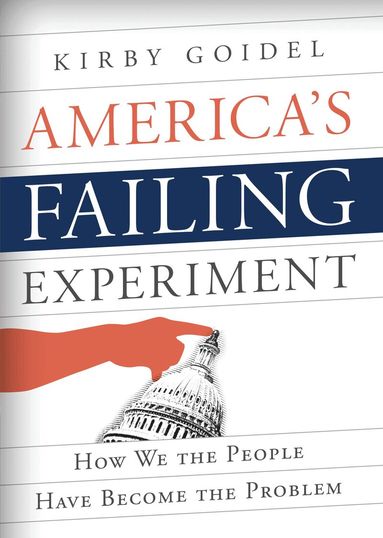 Kirby Goidel - America's Failing Experiment, Häftad