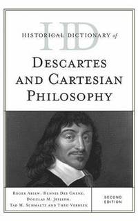 bokomslag Historical Dictionary of Descartes and Cartesian Philosophy
