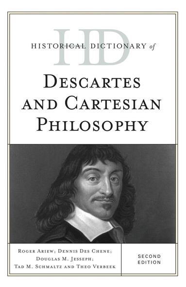 Roger Ariew, Dennis Des Chene, Douglas M. Jesseph, Tad M. Schmaltz, Theo Verbeek - Historical Dictionary of Descartes and Cartesian Philosophy, Inbunden