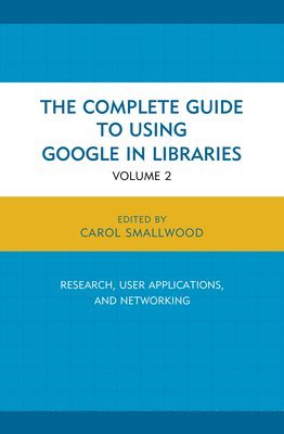 Complete Guide to Using Google in Libraries