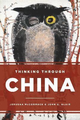 Jerusha McCormack, John G. Blair - Thinking through China, Häftad