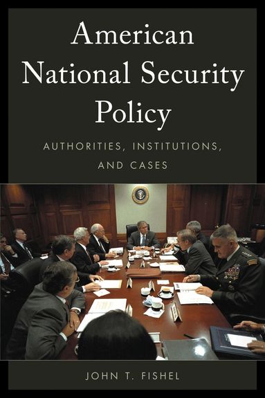 John T. Fishel - American National Security Policy, Inbunden
