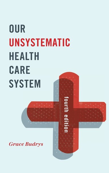 bokomslag Our Unsystematic Health Care System