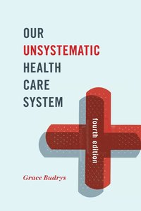 bokomslag Our Unsystematic Health Care System