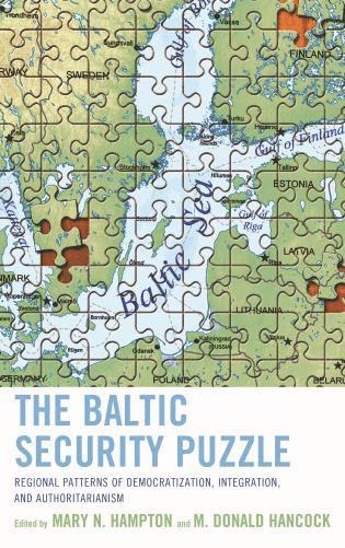 Mary N. Hampton, M. Donald Hancock - Baltic Security Puzzle, Inbunden