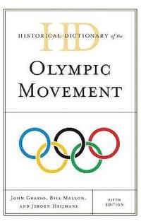 bokomslag Historical Dictionary of the Olympic Movement