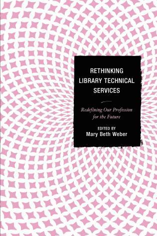 bokomslag Rethinking Library Technical Services