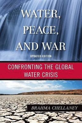 Brahma Chellaney - Water, Peace, and War, Häftad