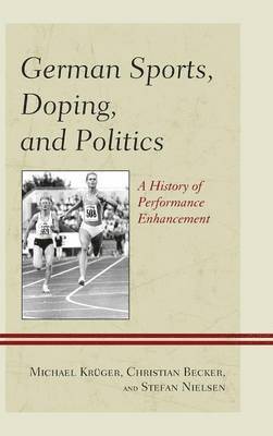 bokomslag German Sports, Doping, and Politics