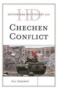 bokomslag Historical Dictionary of the Chechen Conflict