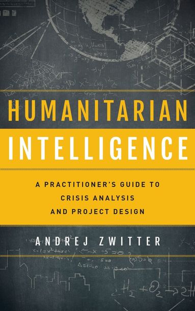 Andrej Zwitter - Humanitarian Intelligence, Inbunden