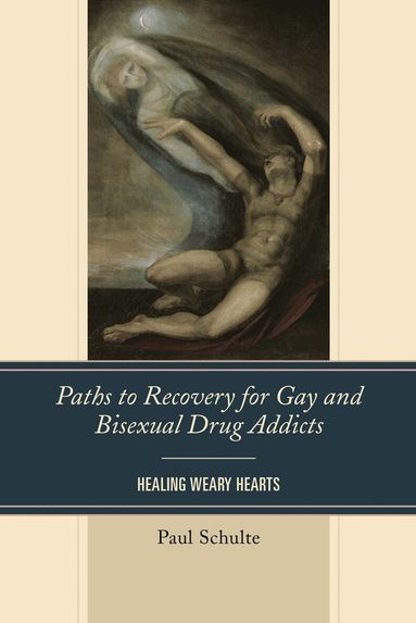 Paul Schulte - Paths to Recovery for Gay and Bisexual Drug Addicts, Inbunden