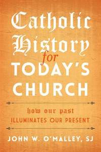 bokomslag Catholic History for Today's Church