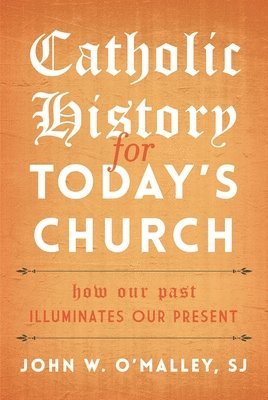 Catholic History for Today's Church 1