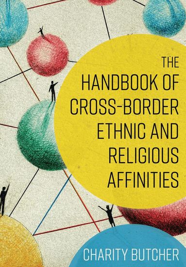 Charity Butcher - Handbook of Cross-Border Ethnic and Religious Affinities, Inbunden