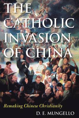 bokomslag The Catholic Invasion of China