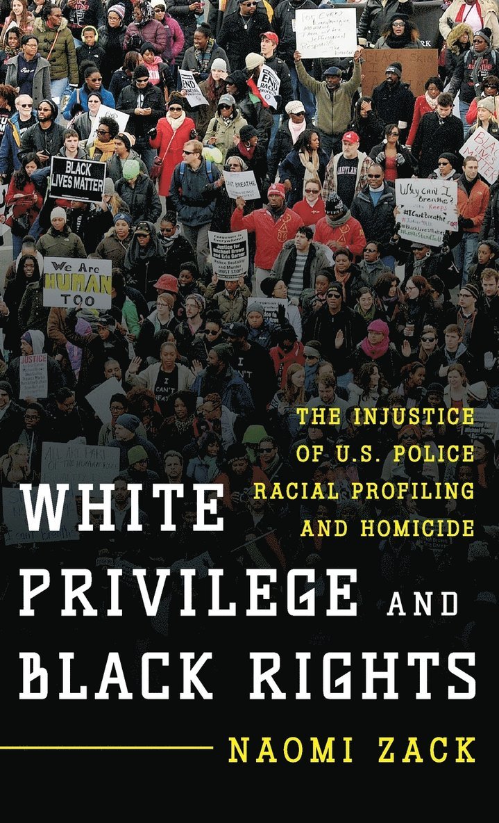 Naomi Zack - White Privilege and Black Rights, Inbunden