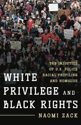 Naomi Zack - White Privilege and Black Rights, Häftad