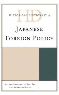 bokomslag Historical Dictionary of Japanese Foreign Policy