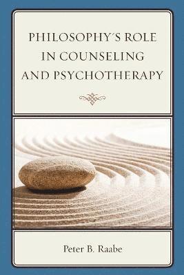 Philosophy's Role in Counseling and Psychotherapy 1