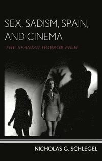 bokomslag Sex, Sadism, Spain, and Cinema