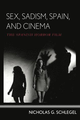 bokomslag Sex, Sadism, Spain, and Cinema