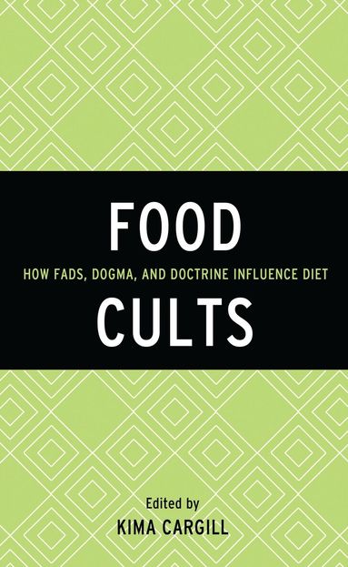 Kima Cargill - Food Cults, Inbunden