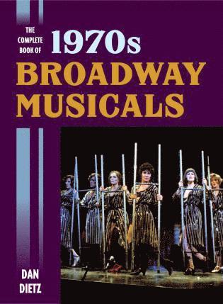 The Complete Book of 1970s Broadway Musicals 1