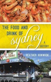 bokomslag The Food and Drink of Sydney