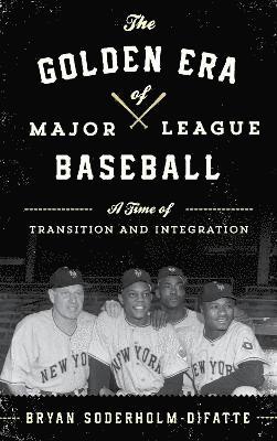 bokomslag The Golden Era of Major League Baseball