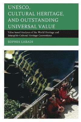 bokomslag UNESCO, Cultural Heritage, and Outstanding Universal Value