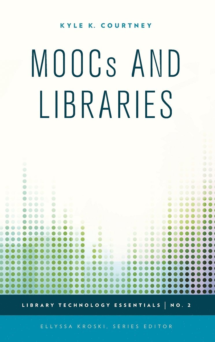 Kyle K. Courtney - MOOCs and Libraries, Inbunden