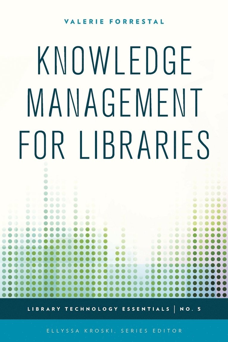 Valerie Forrestal - Knowledge Management for Libraries, Häftad