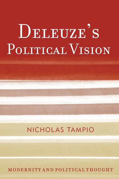 Nicholas Tampio - Deleuze's Political Vision, Inbunden