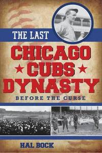 bokomslag The Last Chicago Cubs Dynasty